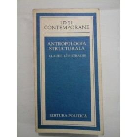   ANTROPOLOGIA  STRUCTURALA  -  CLAUDE  LEVI-STRAUSS